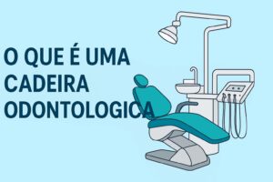 O que é uma Cadeira Odontológica? Guia Completo