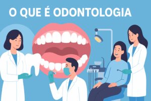 O que é Odontologia
